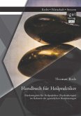 Handbuch für Heilpraktiker: Marketingmix für Heilpraktiker (Psychotherapie) im Rahmen der gesetzlichen Bestimmungen (eBook, PDF)