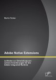 Adobe Native Extensions: Leitfaden zur Entwicklung von nativen Erweiterungen für die Adobe Integrated Runtime (eBook, PDF)