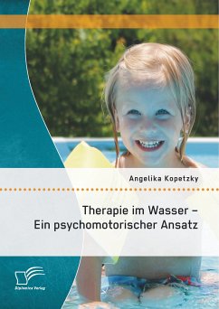 Therapie im Wasser - Ein psychomotorischer Ansatz (eBook, PDF) - Kopetzky, Angelika