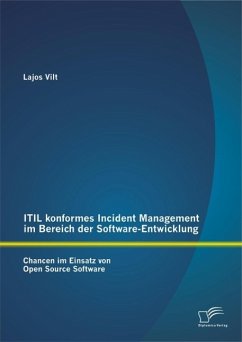 ITIL konformes Incident Management im Bereich der Software-Entwicklung: Chancen im Einsatz von Open Source Software (eBook, PDF) - Vilt, Lajos