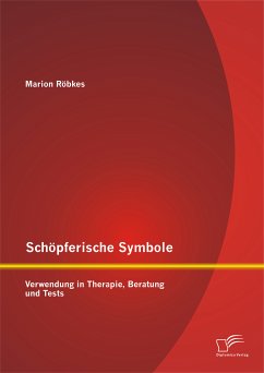 Schöpferische Symbole: Verwendung in Therapie, Beratung und Tests (eBook, PDF) - Röbkes, Marion
