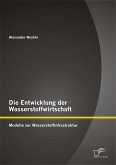 Die Entwicklung der Wasserstoffwirtschaft: Modelle zur Wasserstoffinfrastruktur (eBook, PDF)