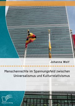 Menschenrechte im Spannungsfeld zwischen Universalismus und Kulturrelativismus (eBook, PDF) - Wolf, Johanna