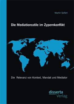 Die Mediationsstile im Zypernkonflikt: Die Relevanz von Kontext, Mandat und Mediator (eBook, PDF) - Seifert, Martin