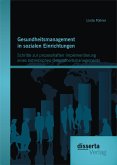 Gesundheitsmanagement in sozialen Einrichtungen: Schritte zur prozesshaften Implementierung eines betrieblichen Gesundheitsmanagements (eBook, PDF)