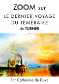 Zoom sur Le dernier voyage du téméraire de Turner (eBook, ePUB)