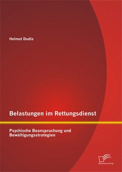 Belastungen im Rettungsdienst: Psychische Beanspruchung und Bewältigungsstrategien (eBook, PDF) - Dudla, Helmut