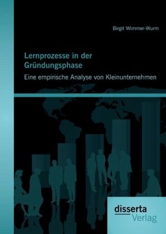 Lernprozesse in der Gründungsphase: Eine empirische Analyse von Kleinunternehmen (eBook, PDF) - Wimmer-Wurm, Birgit