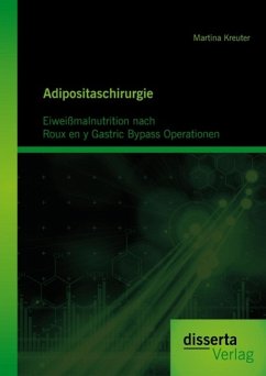Adipositaschirurgie: Eiweißmalnutrition nach Roux en y Gastric Bypass Operationen (eBook, PDF) - Kreuter, Martina