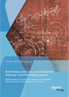 Berechnung radial und axial schließender Reibungs- und Fliehkraftkupplungen: Reibungswinkel und rotatorische Reibung bei Kupplungen, Eigenfrequenzen von Kupplungen und Getrieben (eBook, PDF) - Renno, Dieter Wilfried