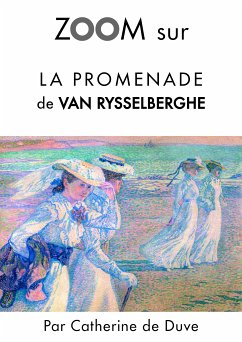 Zoom sur La promenade de Van Rysselberghe (eBook, ePUB) - de Duve, Catherine