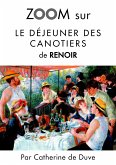 Zoom sur Le déjeuner des canotiers de Renoir (eBook, ePUB)