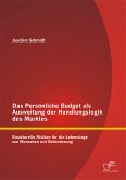 Das Persönliche Budget als Ausweitung der Handlungslogik des Marktes: Strukturelle Risiken für die Lebenslage von Menschen mit Behinderung (eBook, PDF)