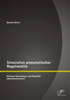 Simulation pneumatischer Regelventile: Können Simulation und Realität übereinstimmen? (eBook, PDF) - Diers, Daniel