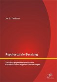 Psychosoziale Beratung: Zwischen psychotherapeutischen Grundideen und eigenen Entwicklungen (eBook, PDF)