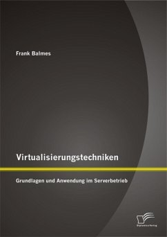 Virtualisierungstechniken: Grundlagen und Anwendung im Serverbetrieb (eBook, PDF) - Balmes, Frank