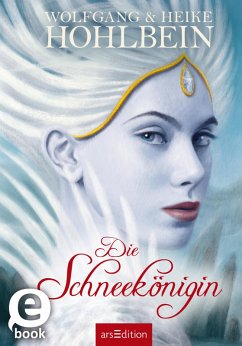 Die Schneekönigin (eBook, ePUB) - Hohlbein, Wolfgang und Heike