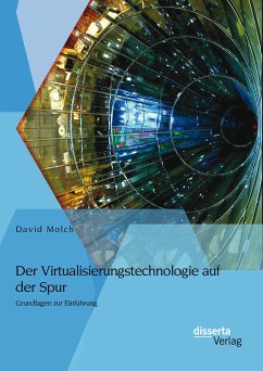Der Virtualisierungstechnologie auf der Spur: Grundlagen zur Einführung (eBook, PDF) - Molch, David