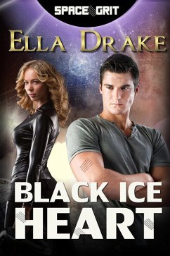 Black Ice Heart (Space Grit, #1) (eBook, ePUB) - Drake, Ella