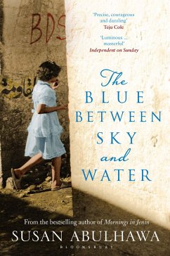 The Blue Between Sky and Water - Abulhawa, Susan