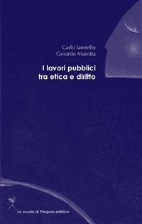 I lavori pubblici tra etica e diritto (eBook, PDF) - Iannello, Carlo; Marotta, Gerardo