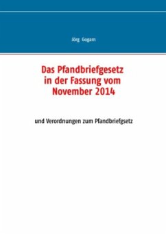 Das Pfandbriefgesetz in der Fassung vom November 2014 - Gogarn, Jörg