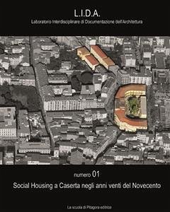 Social Housing a Caserta negli anni venti del Novecento (eBook, PDF) - Moschese, Patrizia; Serraglio, Riccardo; Vaiano, Pasquale