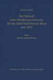Entstehen, Inhalt und Wirkung / Der Entwurf eines Handelsgesetzbuches für die Stadt Frankfurt am Main von 1811 1