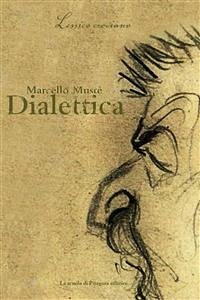 Dialettica (eBook, PDF) - Mustè, Marcello
