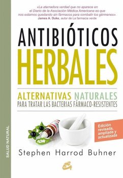 Antibióticos herbales : alternativas naturales para tratar las bacterias fármaco-resistentes - Buhner, Stephen Harrod