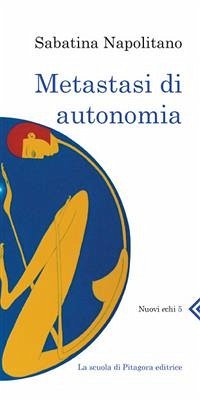 Metastasi di autonomia (eBook, PDF) - Napolitano, Sabatina