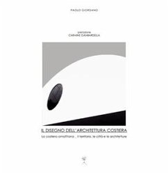 Il disegno dell'architettura costiera. La costiera amalfitana _ il territorio, le città e le architetture (eBook, PDF) - Giordano, Paolo