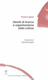 Libertà di ricerca e organizzazione della cultura (eBook, PDF) - Capone, Nicola