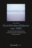 Geschlechterdiskurse um 1900