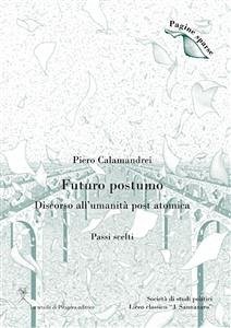 Futuro postumo. Discorso all’umanità post atomica (Passi scelti) (eBook, PDF) - Calamandrei, Piero