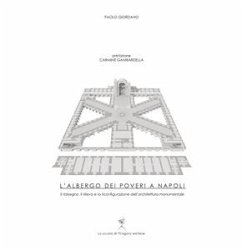 L'Albergo dei poveri a Napoli. Il ridisegno, il rilievo e la riconfigurazione dell’architettura monumentale (eBook, PDF) - Giordano, Paolo