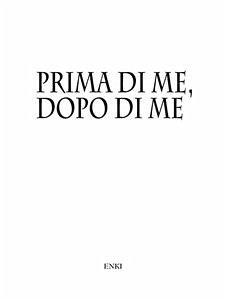 Prima di me, dopo di me (eBook, ePUB) - Enki