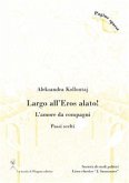 Largo all'Eros alato! L&quote;amore da compagni (Passi scelti) (eBook, PDF)