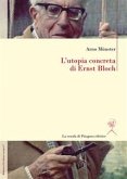 L&quote;utopia concreta di Ernst Bloch. Una biografia (eBook, PDF)