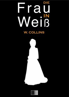 Die Frau in Weiß (eBook, ePUB) - Collins, Wilkie