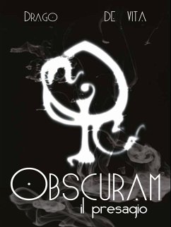 Obscuram - Il Presagio (eBook, PDF) - De Vita, Diego; Drago, Alfredo