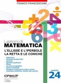 Lezioni di matematica 24 - L'ellisse e l'iperbole - La Retta e le Coniche (eBook, PDF)
