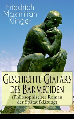 Geschichte Giafars des Barmeciden (Philosophischer Roman der Spätaufklärung) (eBook, ePUB) - Klinger, Friedrich Maximilian
