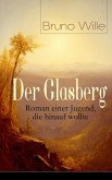 Der Glasberg: Roman einer Jugend, die hinauf wollte (eBook, ePUB)