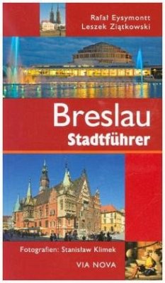 Breslau Stadtführer - Eysymontt, Rafal;Ziatkowski, Leszek