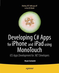 Developing C# Apps for iPhone and iPad using MonoTouch (eBook, PDF) - Costanich, Bryan