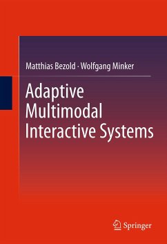 Adaptive Multimodal Interactive Systems (eBook, PDF) - Bezold, Matthias; Minker, Wolfgang