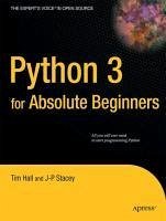 Python 3 for Absolute Beginners (eBook, PDF) - Hall, Tim; Stacey, J-P