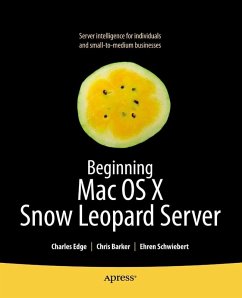 Beginning Mac OS X Snow Leopard Server (eBook, PDF) - Edge, Charles; Barker, Chris; Schwiebert, Ehren; Barker, Ken