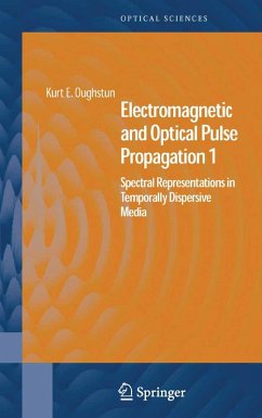 Electromagnetic and Optical Pulse Propagation 1 (eBook, PDF) - Oughstun, Kurt E.